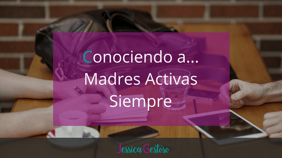 Conociendo a... Madres Activas Siempre